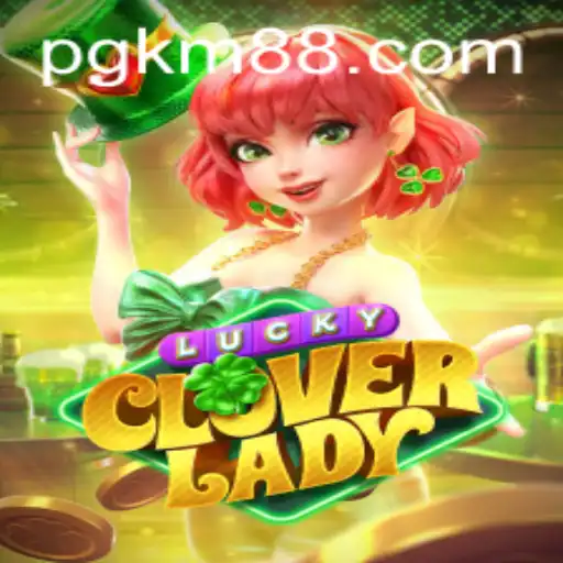 Unveiling LuckyCloverLady: An Innovative Gaming Experience with KM88